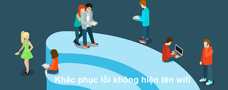 lỗi không hiện tên wifi