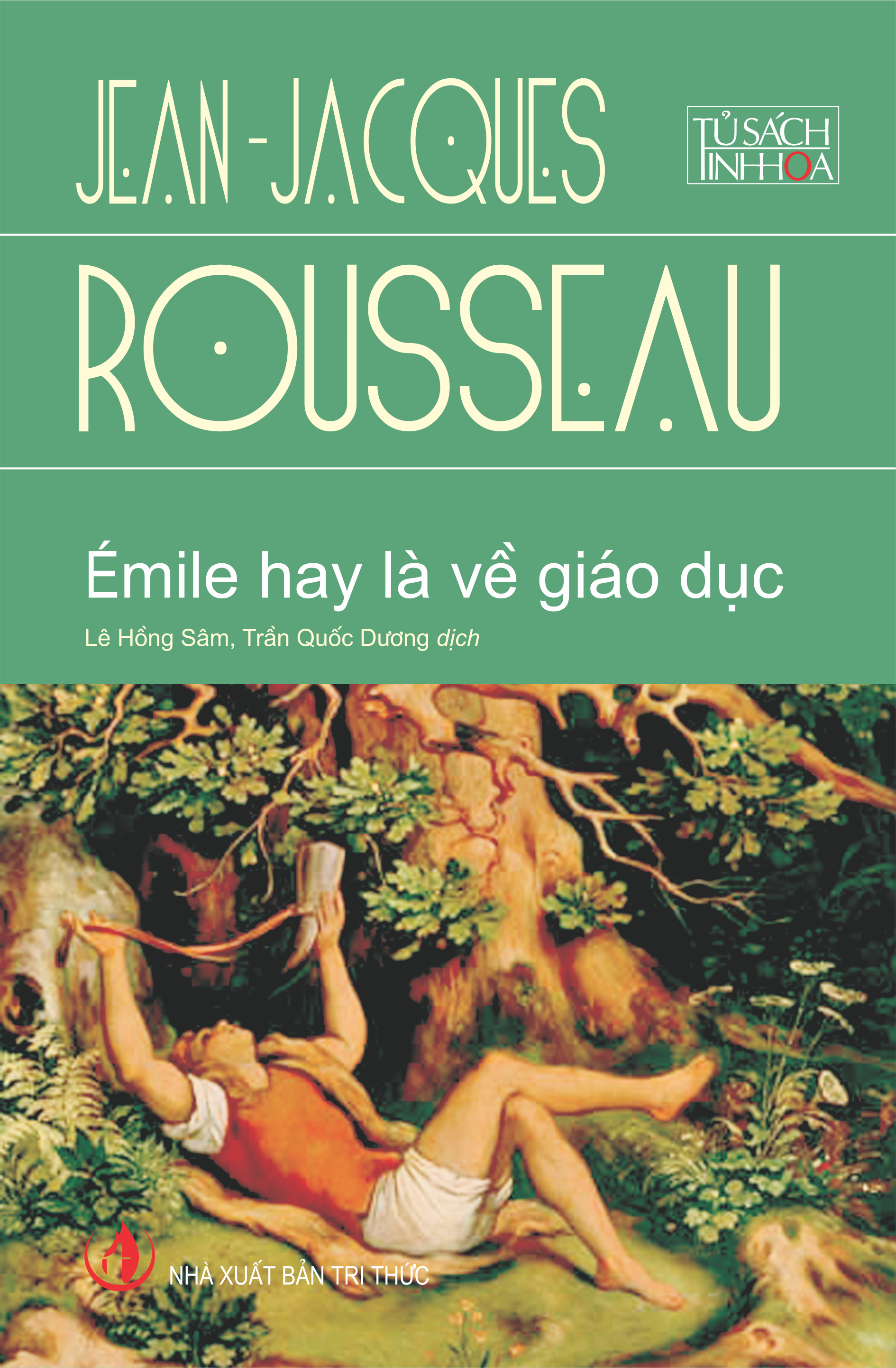 “Émile hay là về giáo dục” - Một triết lý giáo dục nhân bản: Dạy và học làm người “Émile hay là về giáo dục” - Một triết lý giáo dục nhân bản: Dạy và học làm người