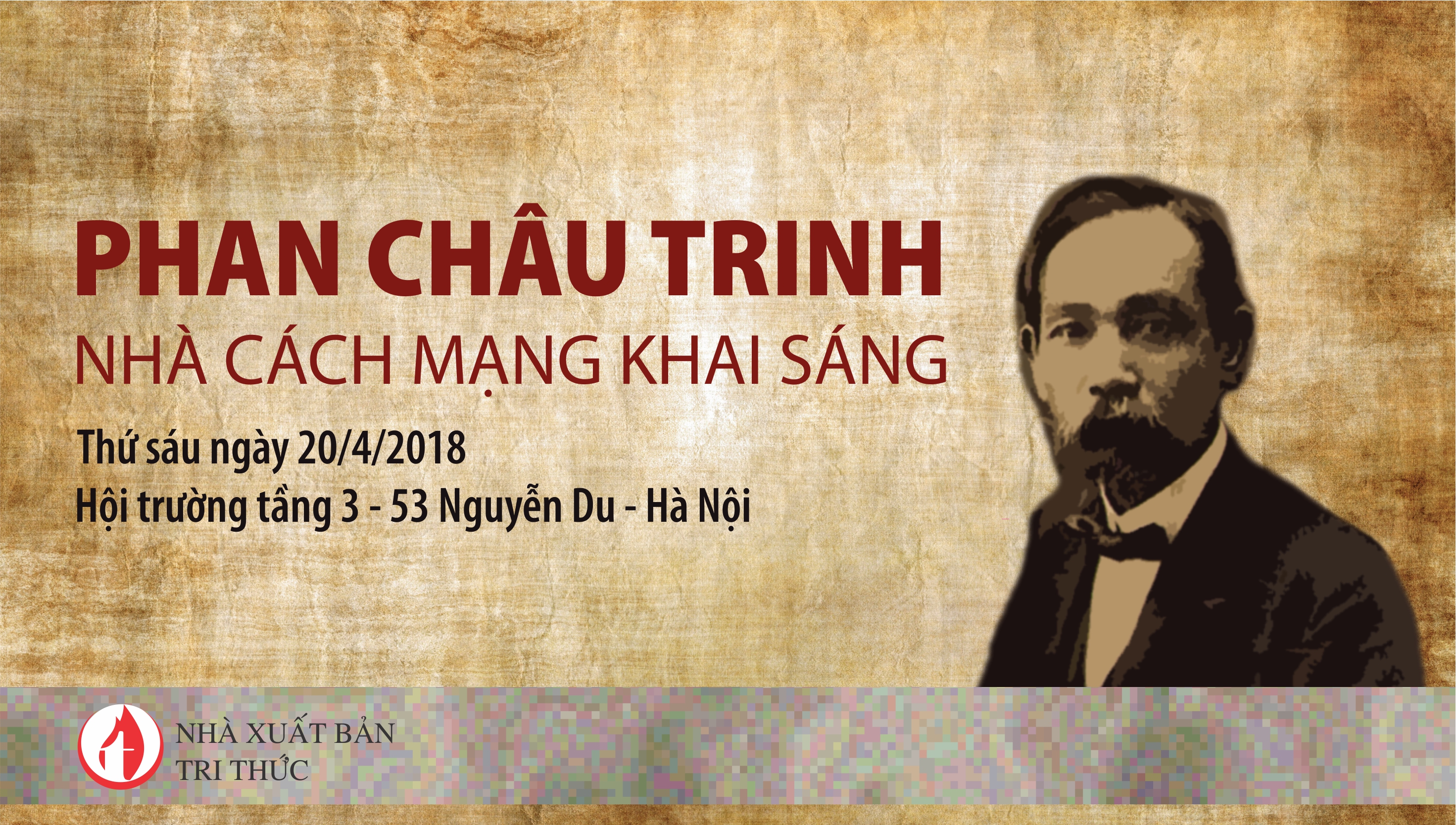SEMINAR: PHAN CHÂU TRINH - NHÀ CÁCH MẠNG KHAI SÁNG SEMINAR: PHAN CHÂU TRINH - NHÀ CÁCH MẠNG KHAI SÁNG