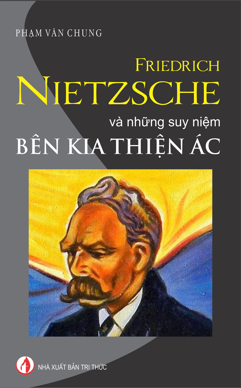 Friedrich Nietzsche và những suy niệm bên kia thiện ác