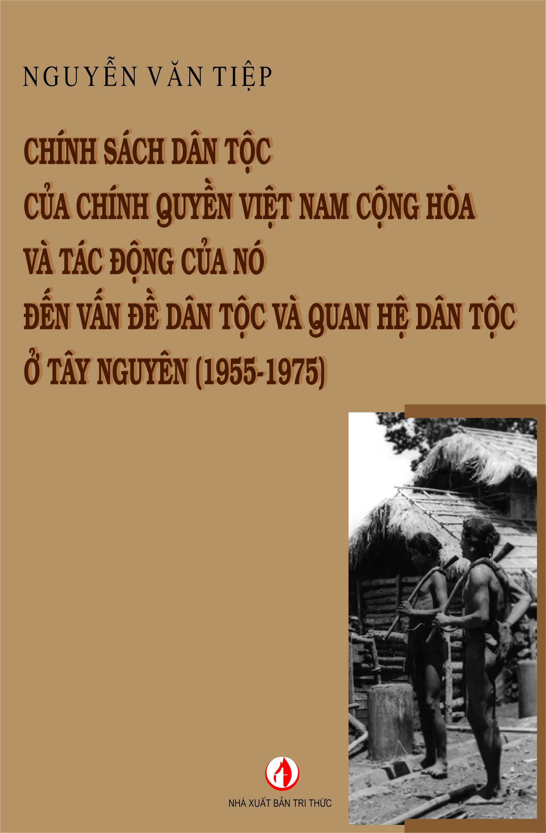 Chính sách dân tộc của chính quyền Việt Nam cộng hòa và tác động của nó đến vấn đề dân tộc và... 