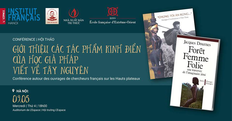 Hội thảo Giới thiệu các tác phẩm kinh điển của học giả Pháp viết về Tây Nguyên Hội thảo Giới thiệu các tác phẩm kinh điển của học giả Pháp viết về Tây Nguyên