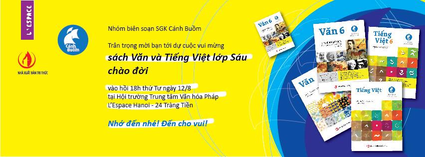 Hội thảo RA MẮT SÁCH GIÁO KHOA TIẾNG VIỆT LỚP SÁU VÀ VĂN LỚP SÁU CỦA NHÓM CÁNH BUỒM Hội thảo RA MẮT SÁCH GIÁO KHOA TIẾNG VIỆT LỚP SÁU VÀ VĂN LỚP SÁU CỦA NHÓM CÁNH BUỒM