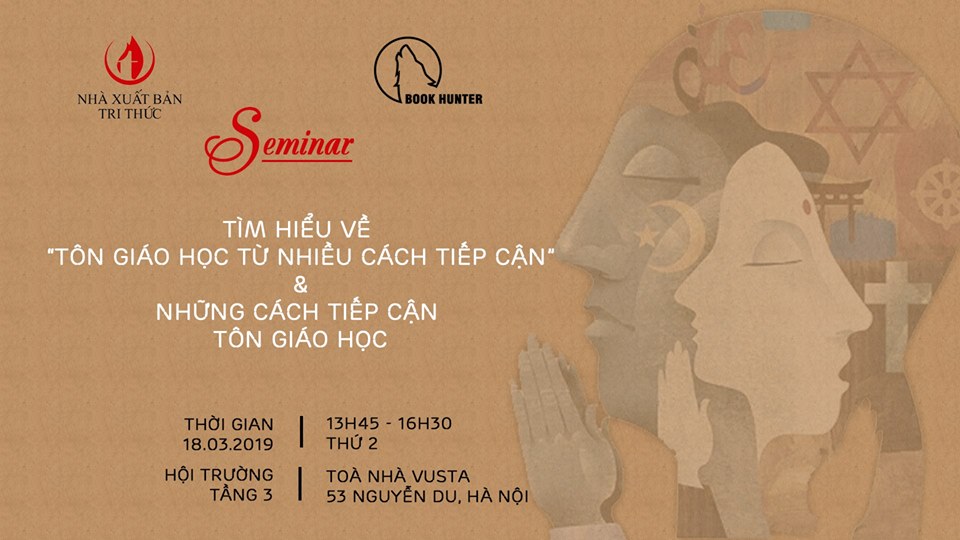 SEMINAR: TÌM HIỂU VỀ “TÔN GIÁO HỌC”& NHỮNG CÁCH TIẾP CẬN TÔN GIÁO HỌC SEMINAR: TÌM HIỂU VỀ “TÔN GIÁO HỌC”& NHỮNG CÁCH TIẾP CẬN TÔN GIÁO HỌC