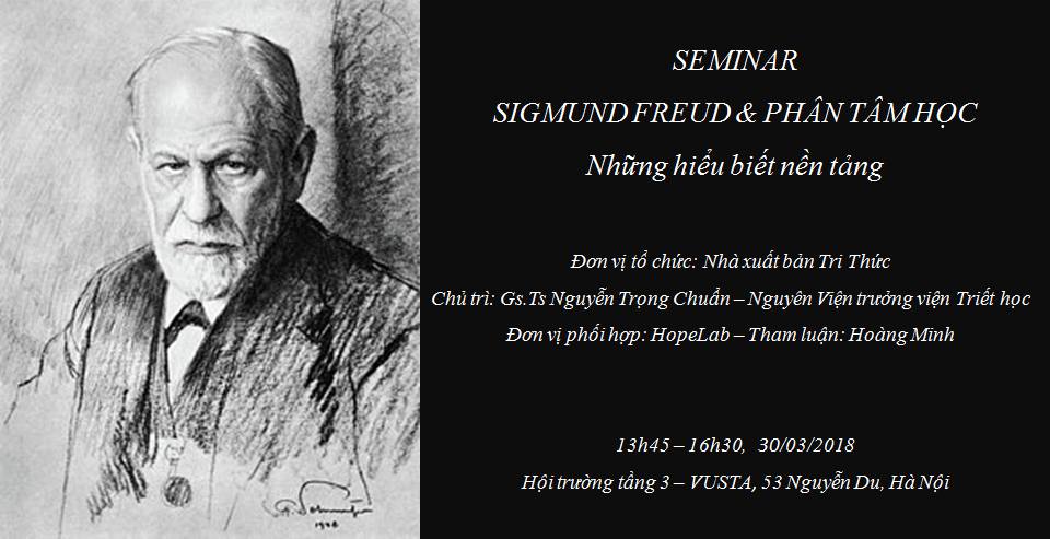 SEMINAR: Sigmund Freud và Phân tâm học - Những hiểu biết nền tảng SEMINAR: Sigmund Freud và Phân tâm học - Những hiểu biết nền tảng