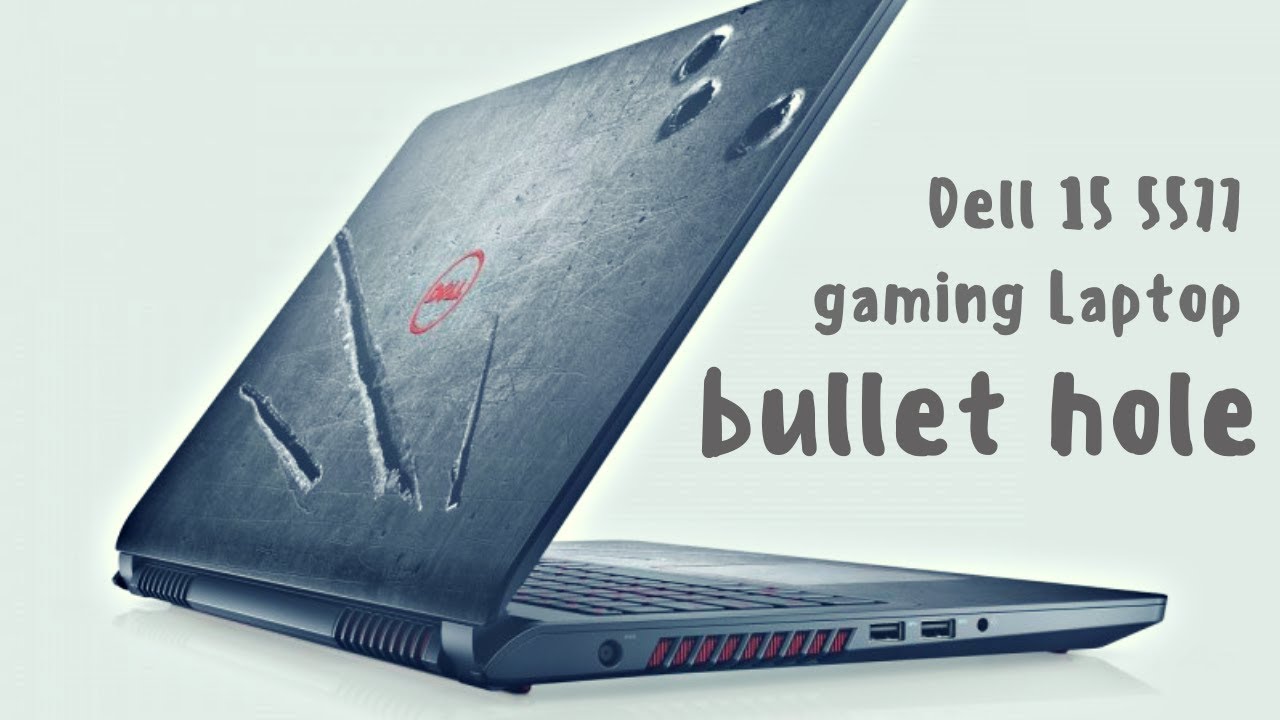 Dell Insprion 5577 Gaming Bullet Hole (i5 7300HQ - 4-1Tb - GTX1050/4Gb)