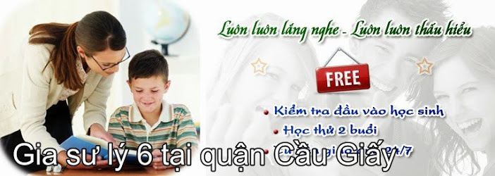 Gia sư lý 6 tại quận Cầu Giấy