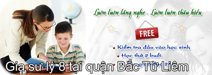 Gia sư lý 8 tại quận Bắc Từ Liêm