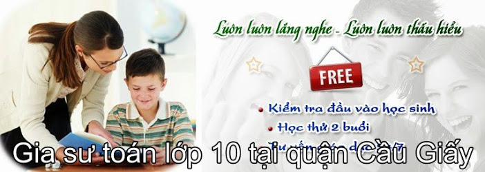 Gia sư toán lớp 10 tại quận Cầu Giấy