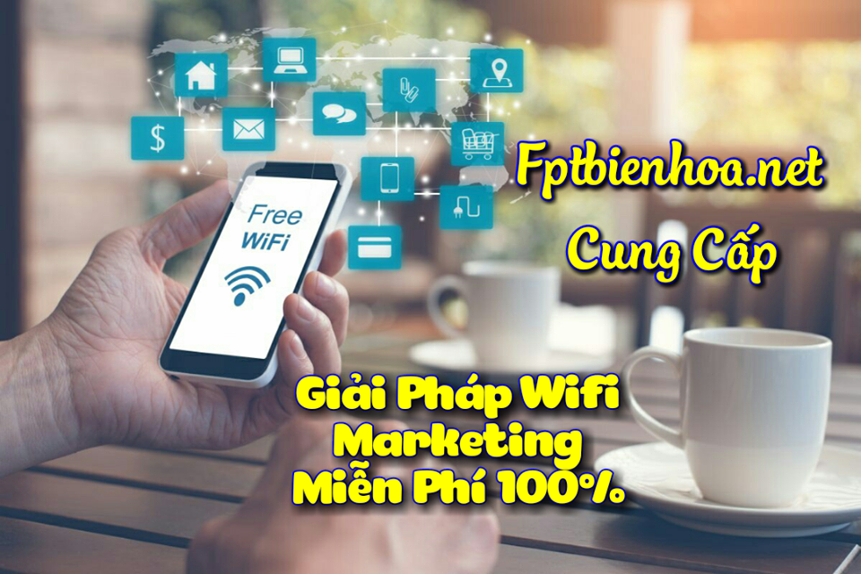 Giải Pháp Internet Wifi Marketing FPT Miễn Phí 100% Giải Pháp Internet Wifi Marketing FPT Miễn Phí 100%