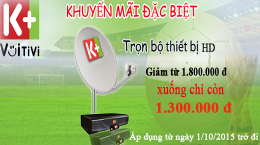 Khuyến mại HOT nhân dịp ngày 20/10 từ truyền hình K+ Khuyến mại HOT nhân dịp ngày 20/10 từ truyền hình K+