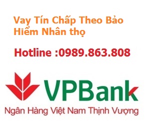 Vay Tín Chấp Theo Bảo Hiểm Nhân Thọ