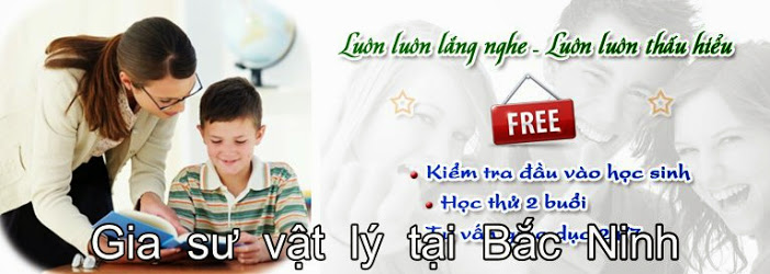 gia sư vật lý tại bắc Ninh gia sư vật lý tại bắc Ninh